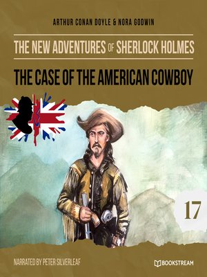 cover image of The Case of the American Cowboy--The New Adventures of Sherlock Holmes, Episode 17